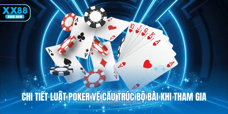 Chi tiết luật poker về cấu trúc bộ bài khi tham gia