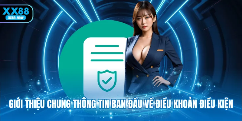 Giới thiệu chung thông tin ban đầu về điều khoản điều kiện