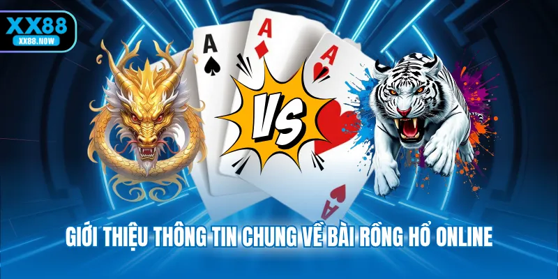 Giới thiệu thông tin chung về bài rồng hổ online