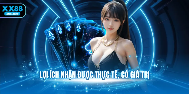 Lợi ích nhận được thực tế, có giá trị