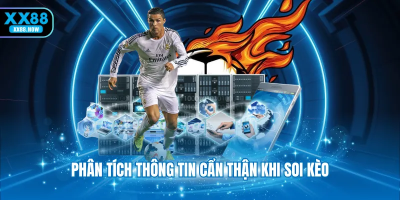 Phân tích thông tin cẩn thận khi soi kèo
