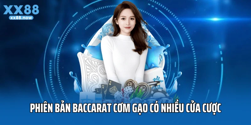 Phiên bản baccarat cơm gạo có nhiều cửa cược